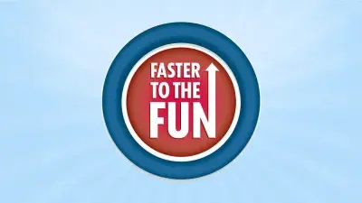 Faster to the Fun