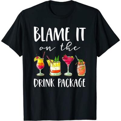 Blame it on the drink package t-shirt