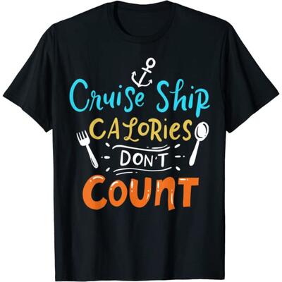 cruise ship calories don't count t-shirt