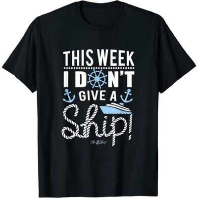 this week I don't give a ship t-shirt