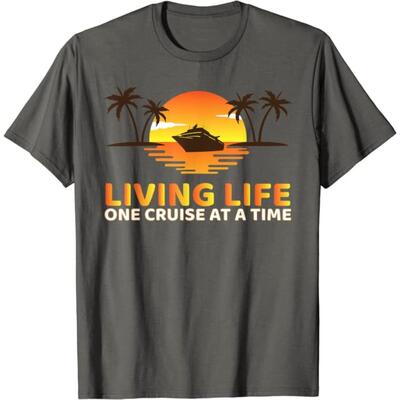 living life one cruise at a time t-shirt